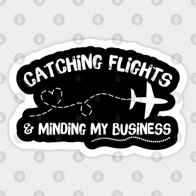 Catching Flights Minding My Business Sticker by teewyld